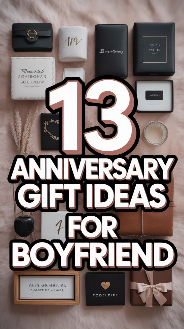 🎉 13 Anniversary Gift Ideas For Boyfriend