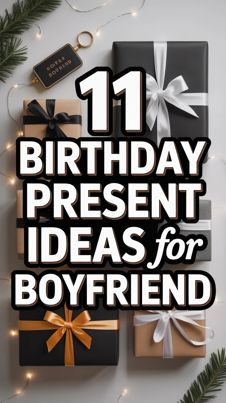 🎁 11 Birthday Present Ideas For Boyfriend
