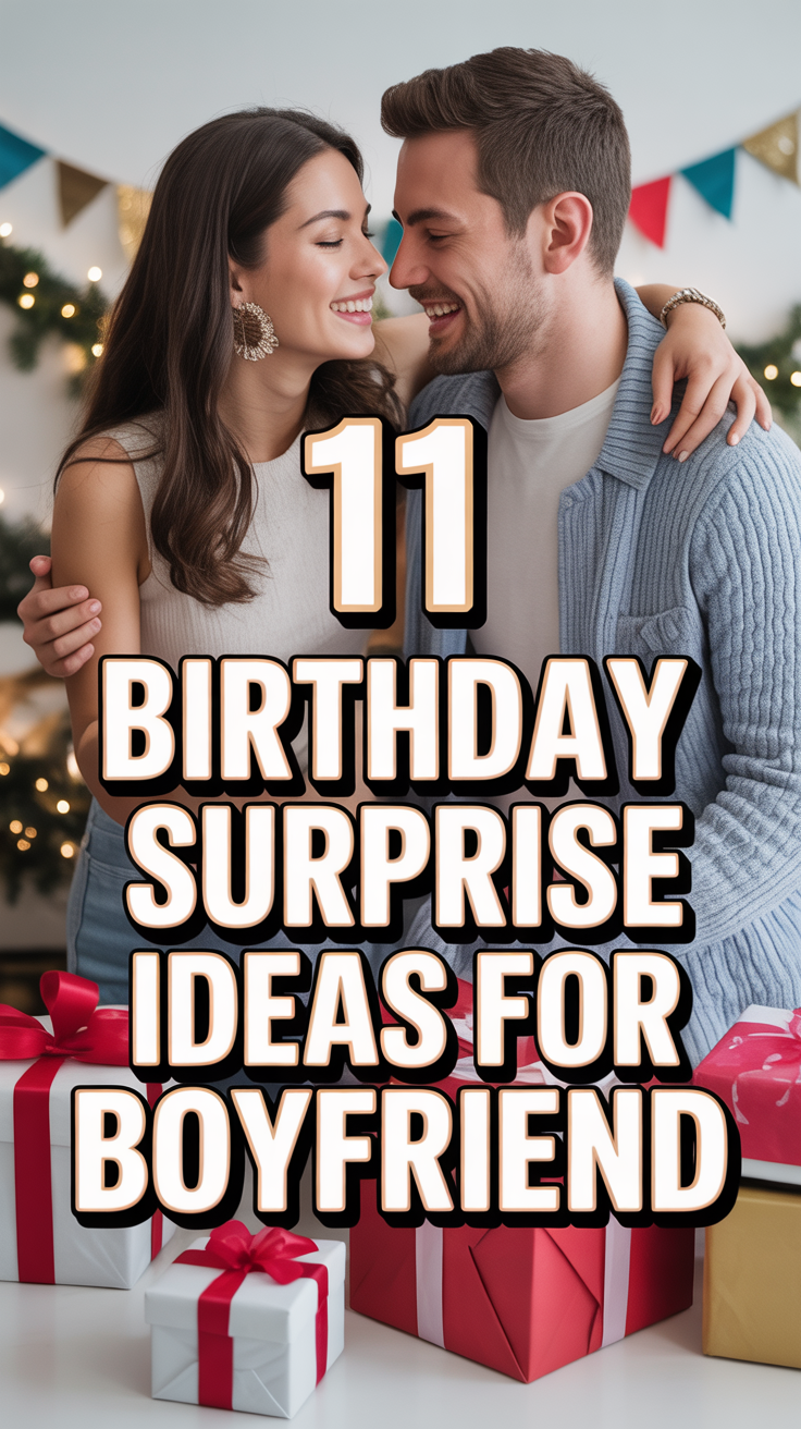 🎉 11 Birthday Surprise Ideas For Boyfriend