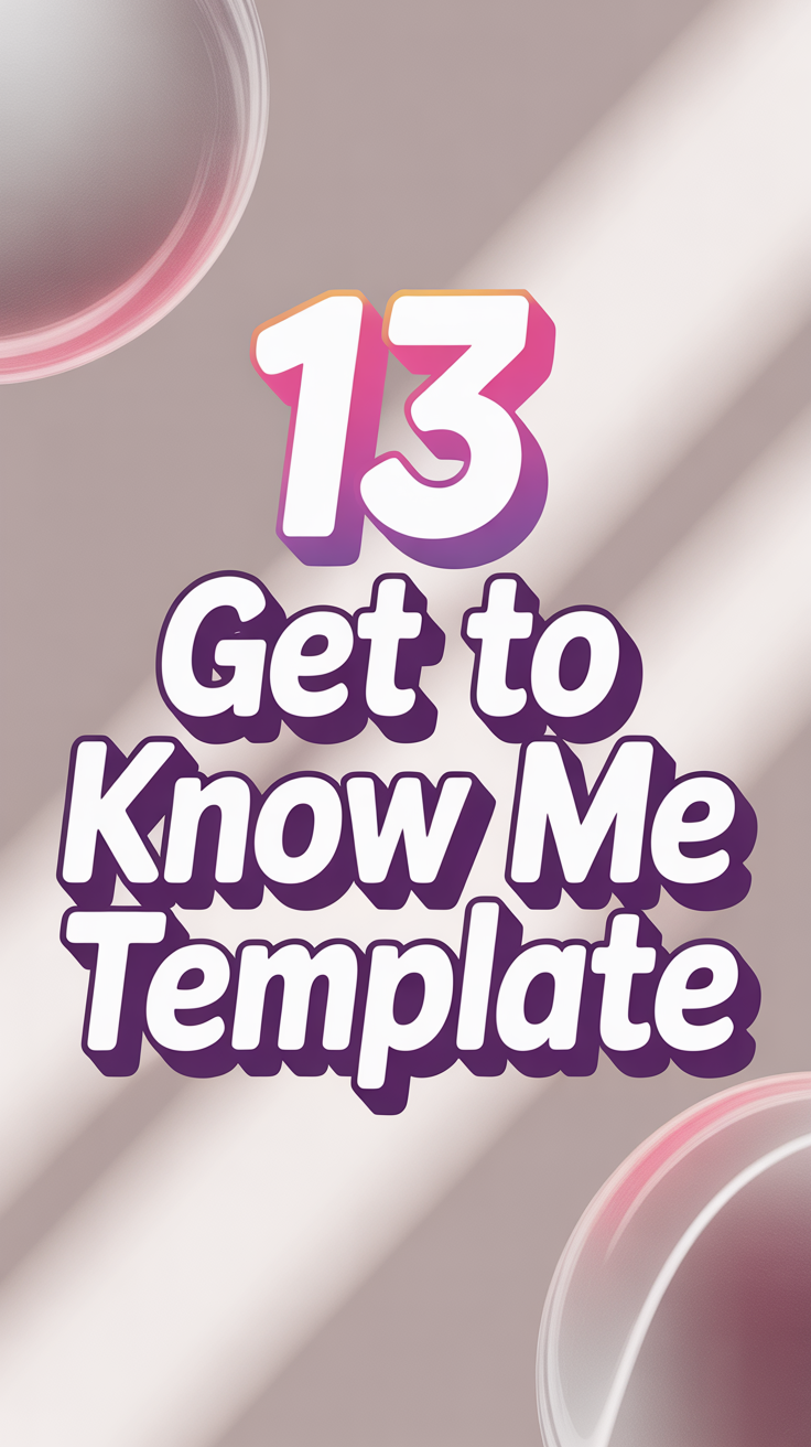 ✨ 13 Get To Know Me Template