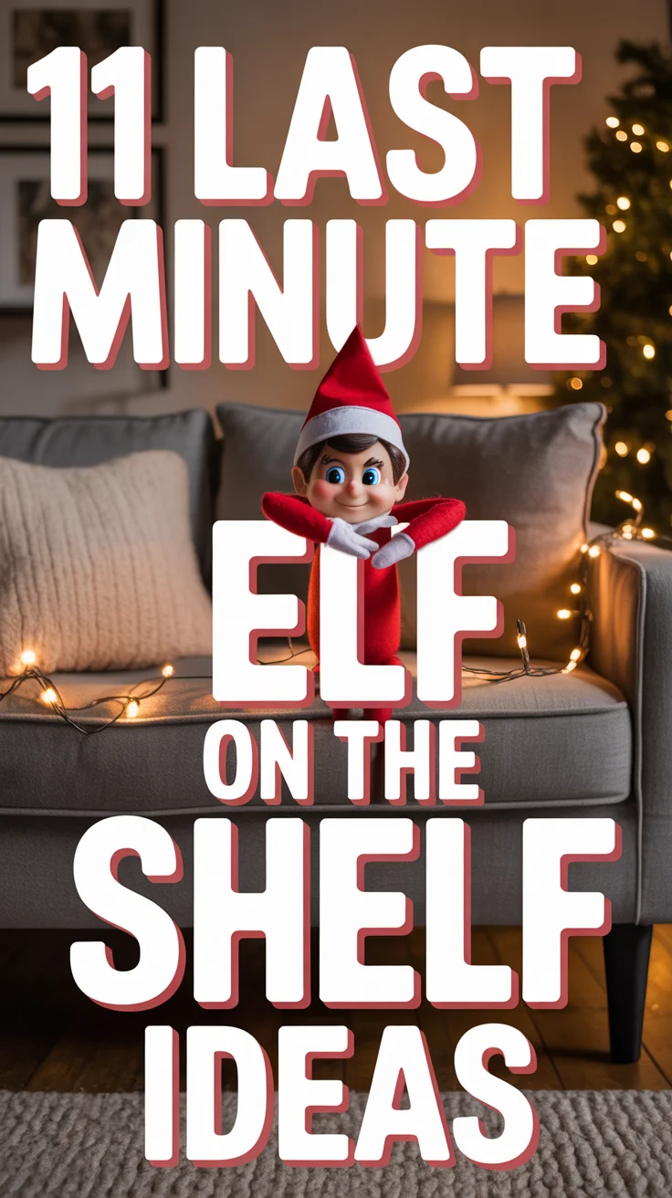 ⏰ 11 Last Minute ELF On The Shelf Ideas
