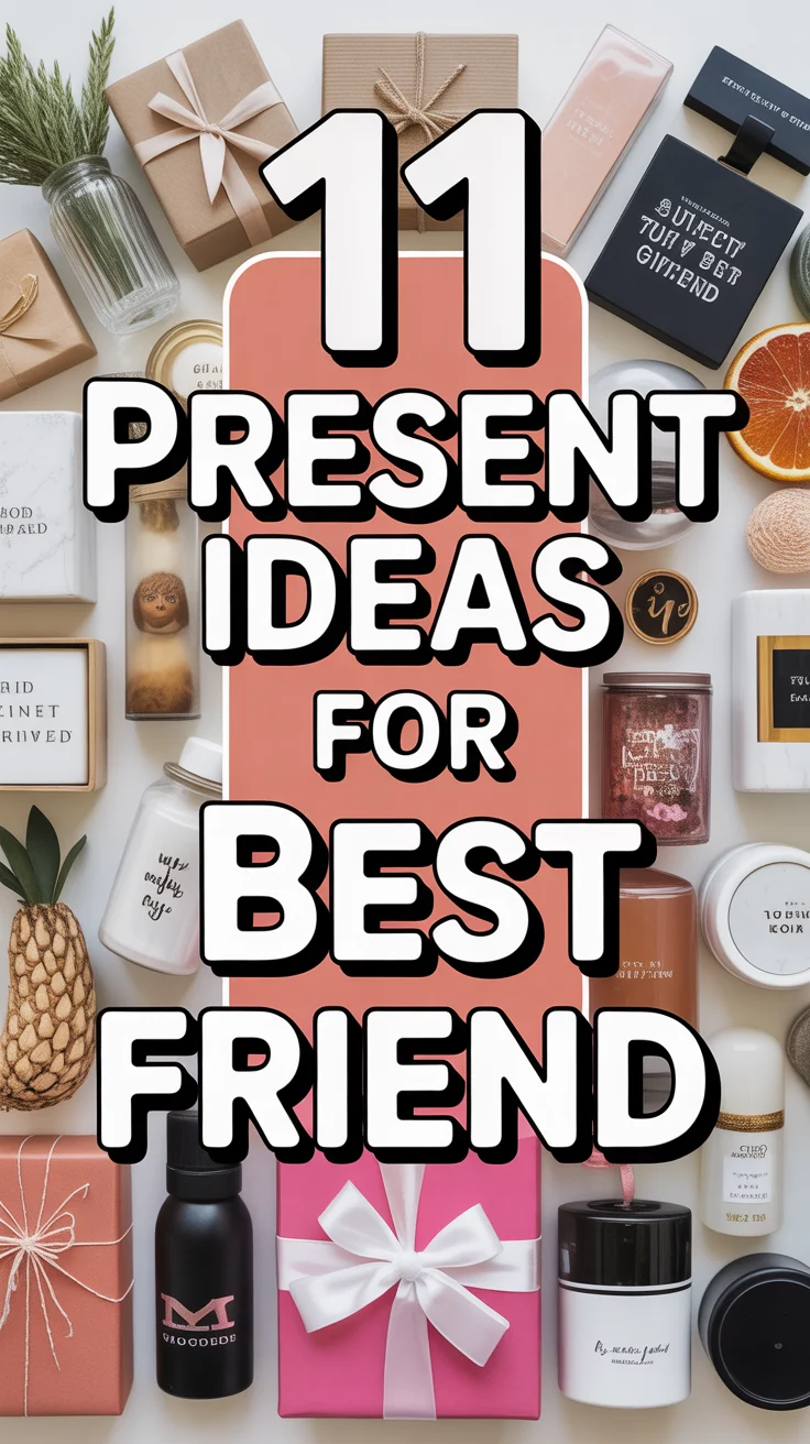 🎁 11 Present Ideas For Best Friend