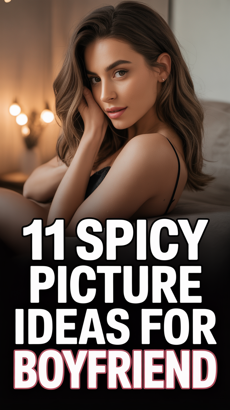🔥 11 Spicy Picture Ideas For Boyfriend