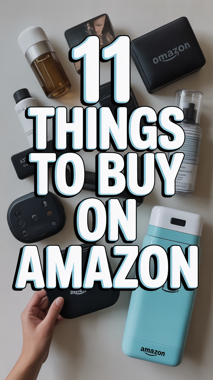 🛒 11 Things To Buy On Amazon