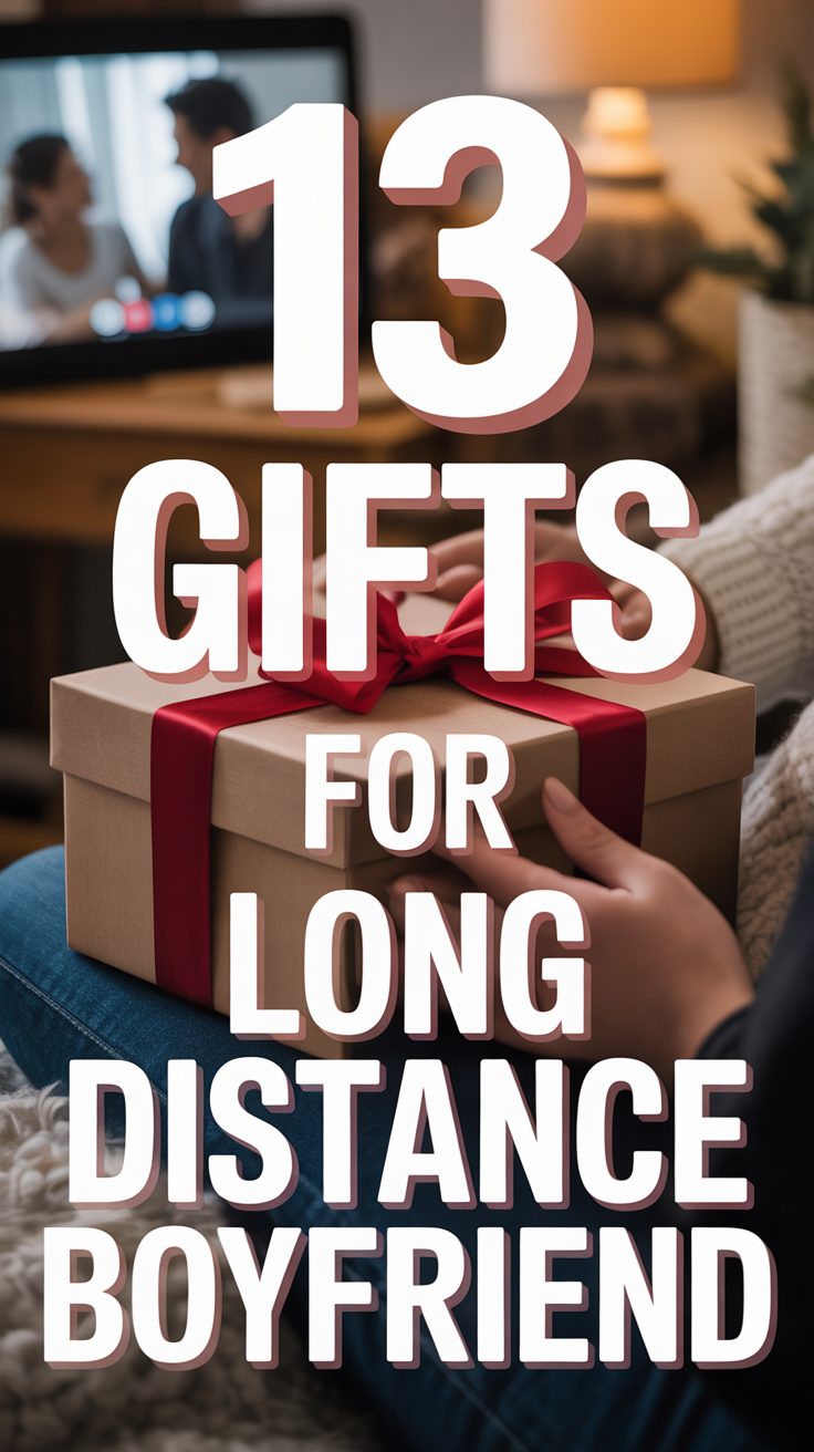 ❤️ 13 Gifts For Long Distance Boyfriend