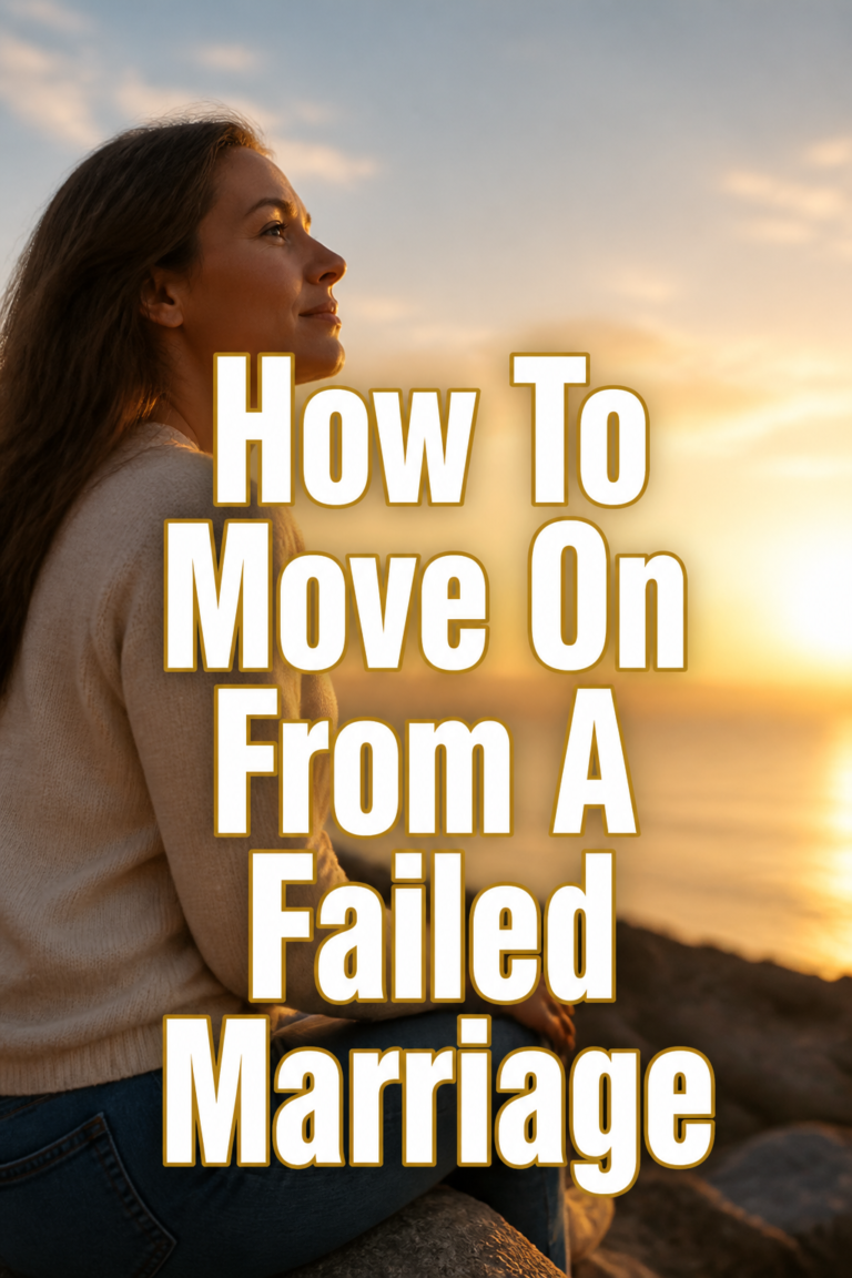 ✨ How To Move On From A Failed Marriage