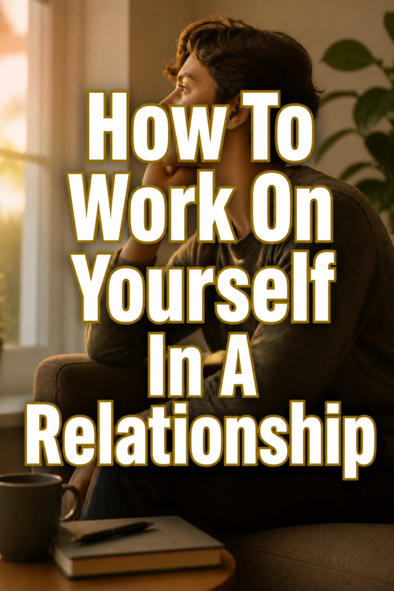 ✨ How To Work On Yourself In A Relationship